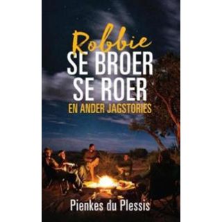 Robbie se Broer se Roer en Ander Jagstories