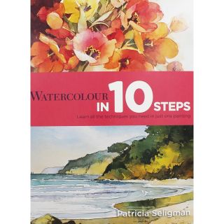 Watercolour in 10 Steps: Learn all the Techniques You Need i Just One Painting