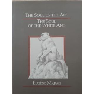 The Soul of the Ape / The Soul of the White Ant