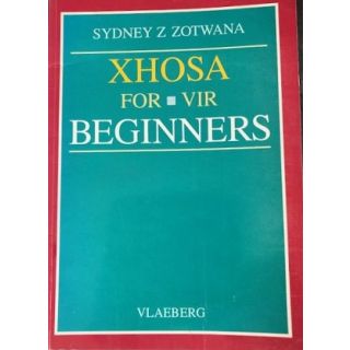 Xhosa For / Vir Beginners (Afrikaans and English Text)