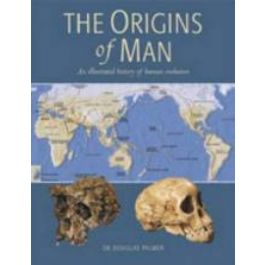 The Origins of Man: An Illustrated History of Human Evolution