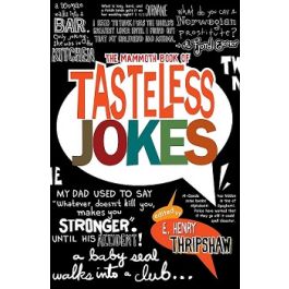 The Mammoth Book of Tasteless Jokes