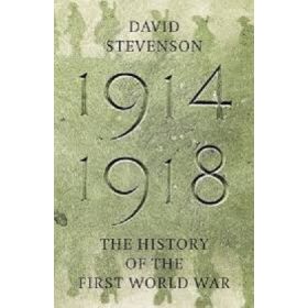 1914-1918: The History of the First World War