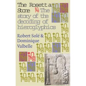 The Rosetta Stone: The Story of the Decoding of Hieroglyphics