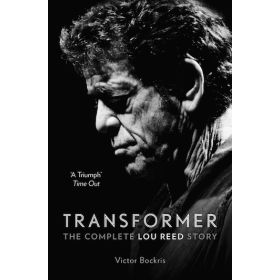 Transformer: The Complete Lou Reed Story