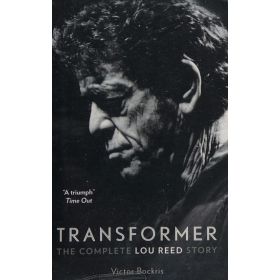Transformer: The Complete Lou Reed Story