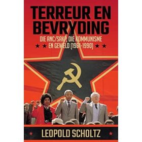 Terreur en Bevryding: : Die ANC/SAKP, die Kommunisme en Geweld