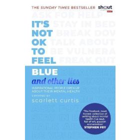It's Not OK to Feel Blue (and Other Lies)