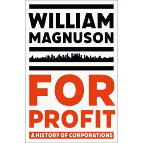 For Profit: A History of Corporations