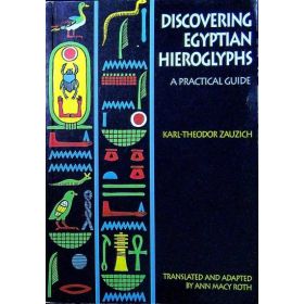 Discovering Egyptian Hieroglyphs: A Practical Guide