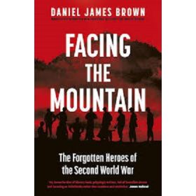 Facing the Mountain: The Forgotten Heroes of the Second World War
