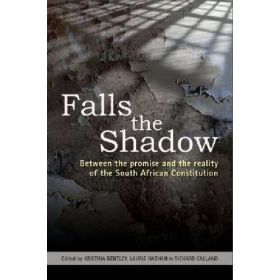 Falls the Shadow: Between the Promise and the Reality of the South African Constitution