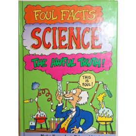 Foul Facts: Science The Awful Truth!