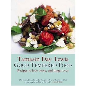 Good Tempered Food: Recipes to Love, Leave, and Linger over