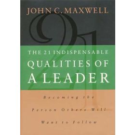 The 21 Indispensable Qualities of a Leader (No Dustjacket)