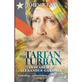 The Tartan Turban: In Search of Alexander Gardner