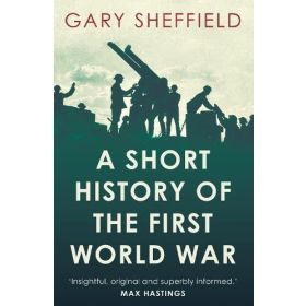 A Short History of the First World War