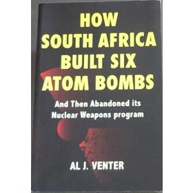How South Africa Built Six Atom Bombs and then Abandoned its Nuclear Weapon Program