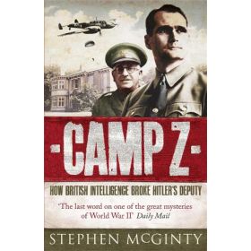 Cam-Z: How British Intelligence Broke Hitler's Deputy