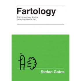 Fartology: The Extraordinary Science Behind the Humble Fart 