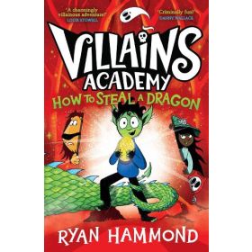 Villains Academy: How to Steal a Dragon