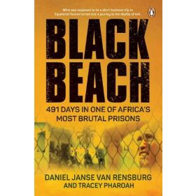 Black Beach: 491 Days inOne of Africa's Most Brutal Prisons (New Condition)