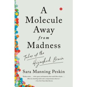A Molecule Away from Madness: Tales of the Hijaked Brain 2023 New