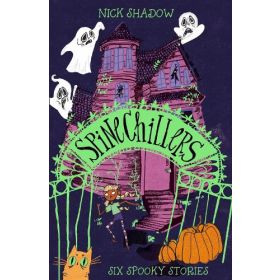 Spinechillers (Six Spooky Stories)
