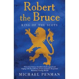 Robert the Bruce: King of the Scots