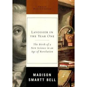 Lavoisier in the Year One: The Birth of a New Science in an Age of Revolution