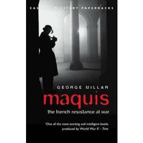 Maquis: The French Resistance at War