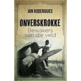 Onverskrokke: Bewakers van die Veld