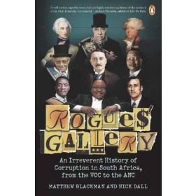 Rogues' Gallery: An Irrelevant History of Corruption in South Africa, from the VOC to the ANC