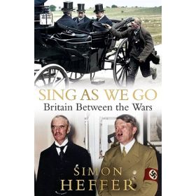 Sing As We Go: Britain Between the Wars