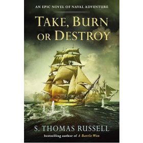 Take, Burn Or Destroy (Adventures of Charles Hayden # 3)