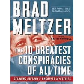 The 10 Greatest Conspiracies of All Times: Decoding History's Unsolved Mysteries (New Condition)