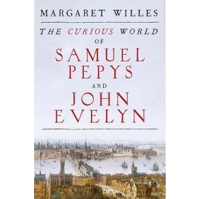 The Curious World of Samuel Pepys and John Evelyn (New Condition)