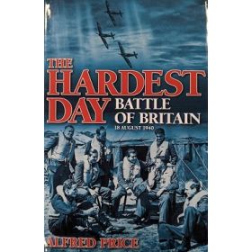 The Hardest Day: The Battle of Britain 18 August 1940