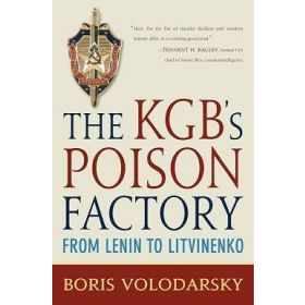 The KGB's Poison Factory: From Lenin to Litvinenko