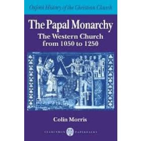 The Papal Monarchy: The Western Church from 1050-1250