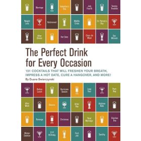 The Perfect Drink for Every Occasion (151 Cocktails)