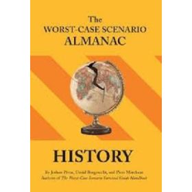 The Worst-Case Scenario Almanac: History