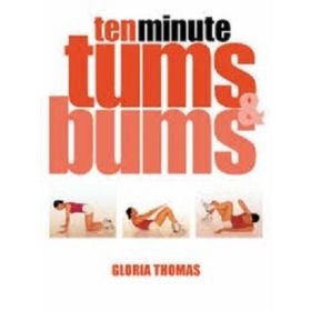 Ten Minute Tums & Bums